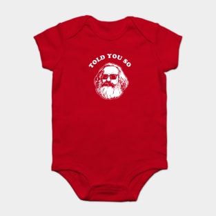 Karl Marx Told You So Baby Bodysuit